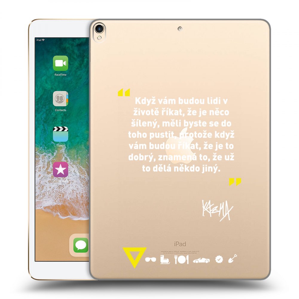 Silikonový Průhledný Obal Pro Apple IPad Pro 10.5 2017 (2. Gen) - Kazma - MĚLI BYSTE SE DO TOHO PUSTIT