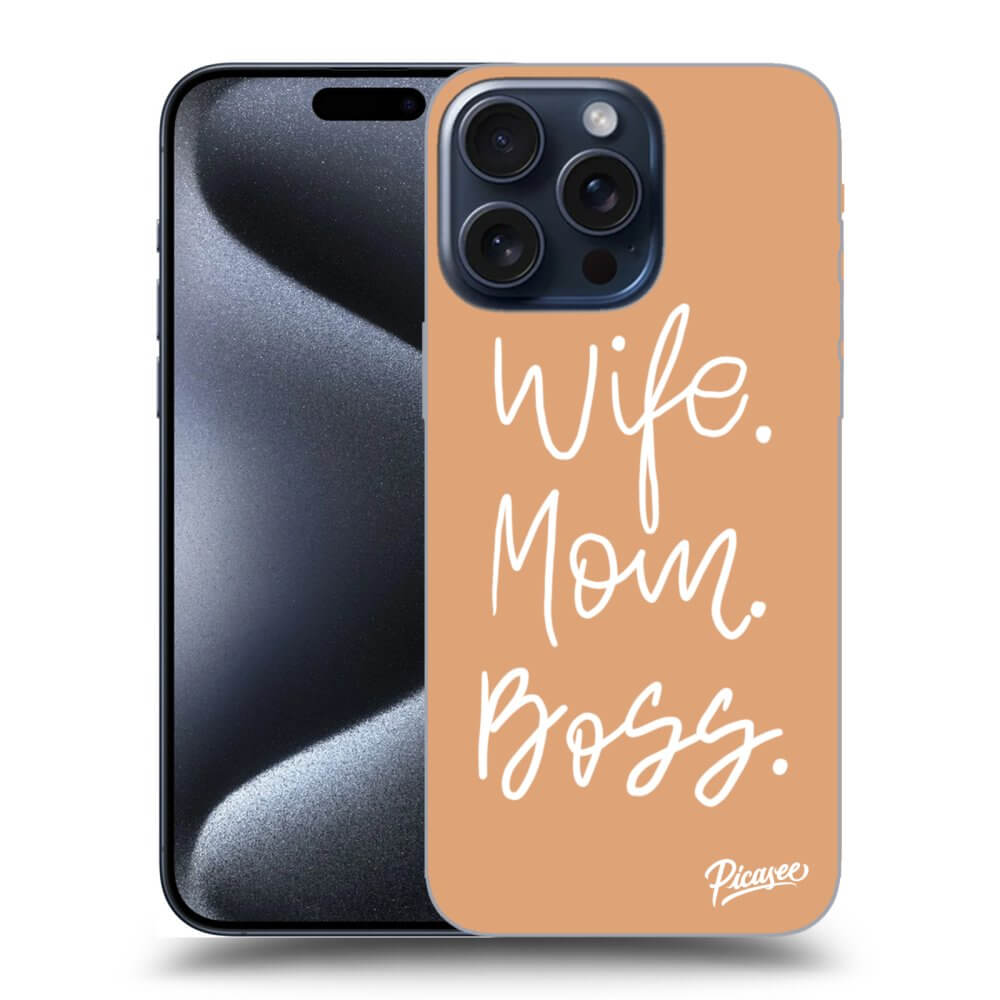 Silikonový Průhledný Obal Pro Apple IPhone 15 Pro Max - Boss Mama